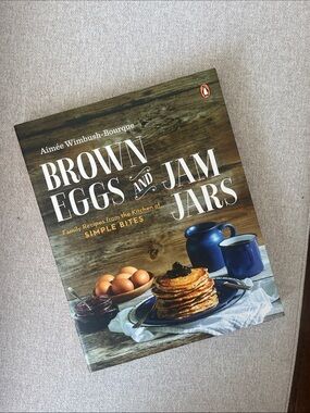 Brown Eggs and Jam Jars Cookbook